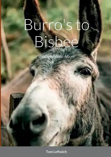 Burro's to Bisbee: Western Fiction Album - Paperback