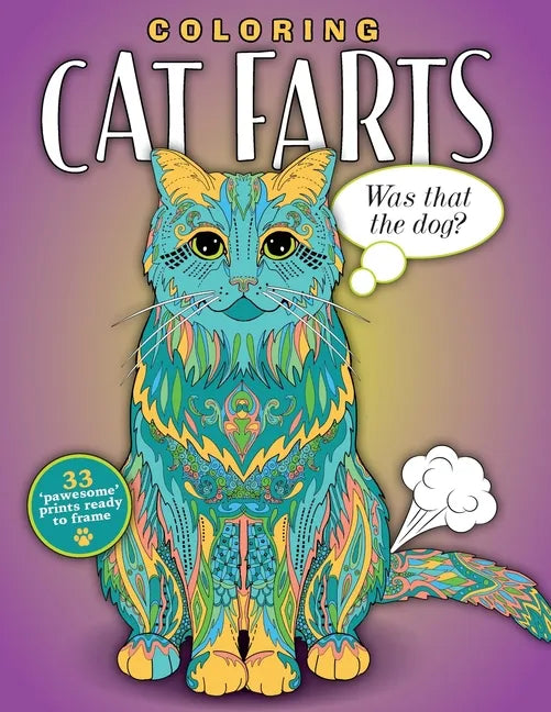Coloring Cat Farts: A Funny and Irreverent Coloring Book for Cat Lovers (for all ages) - Paperback