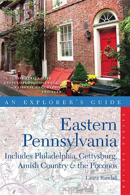 Explorer's Guide Eastern Pennsylvania: Includes Philadelphia, Gettysburg, Amish Country & the Pocono Mountains - Paperback