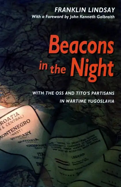 Beacons in the Night: With the OSS and Titoâ (Tm)S Partisans in Wartime Yugoslavia - Paperback