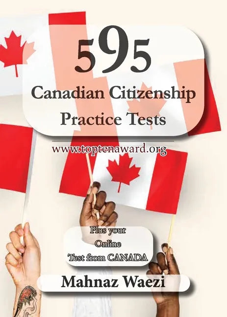 595 Canadian Citizenship Practice Tests: Questions and Answers - Paperback