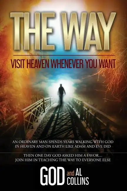The Way: Visit Heaven Whenever You Want - Paperback