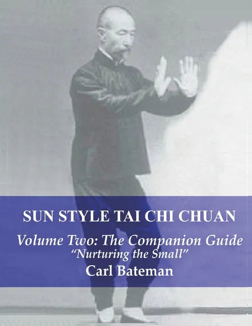 Sun Style Tai Chi Chuan: Volume Two: The Companion Guide - Paperback