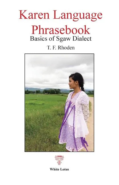 Karen Language Phrasebook: Basics of Sgaw Dialect - Paperback
