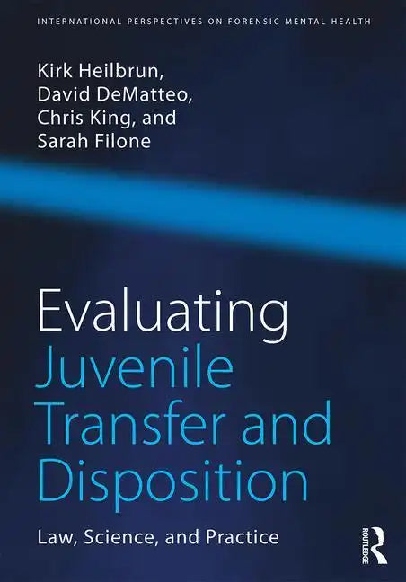 Evaluating Juvenile Transfer and Disposition: Law, Science, and Practice - Paperback