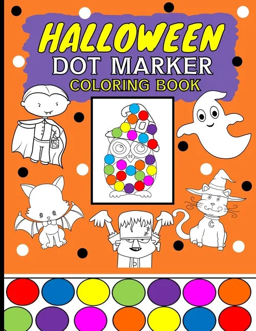 Halloween Dot Marker Coloring Book: Dauber Do A Dot Activity Book For Kids Ages 2-4 - Paperback