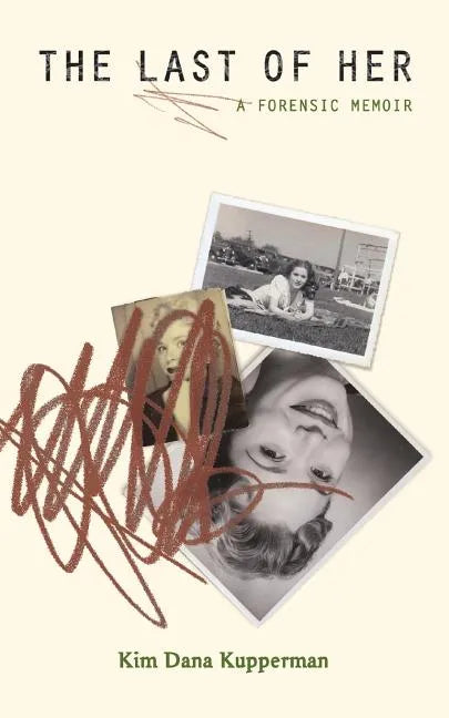 The Last of Her: A Forensic Memoir - Paperback