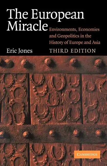 The European Miracle: Environments, Economies and Geopolitics in the History of Europe and Asia - Paperback