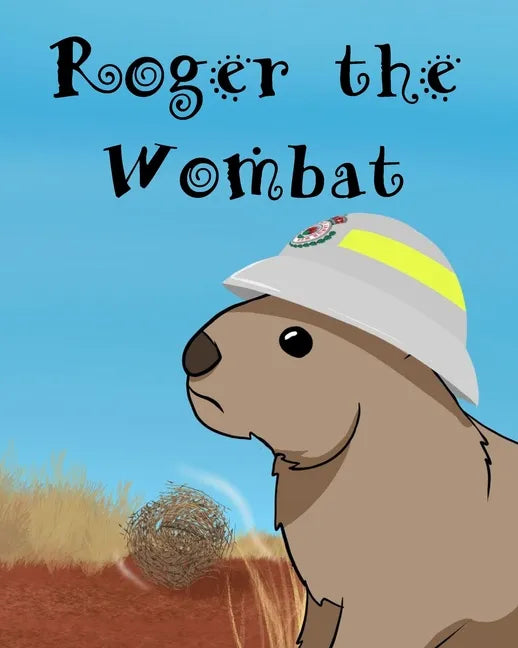 Roger The Wombat: A wonderful children's book featuring Australian wild animals. - Paperback