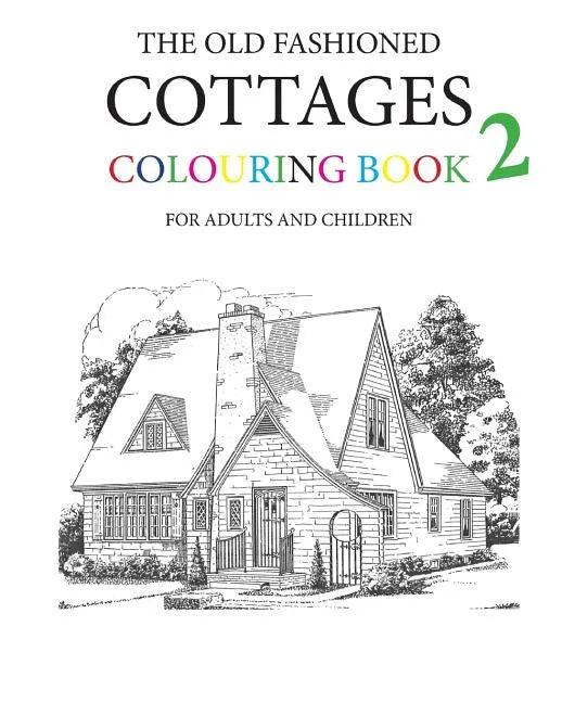 The Old Fashioned Cottages Colouring Book 2 - Paperback