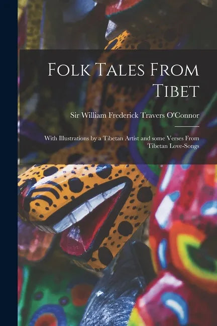 Folk Tales From Tibet: With Illustrations by a Tibetan Artist and Some Verses From Tibetan Love-songs - Paperback