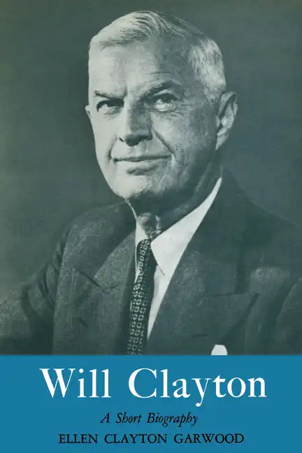 Will Clayton: A Short Biography - Paperback