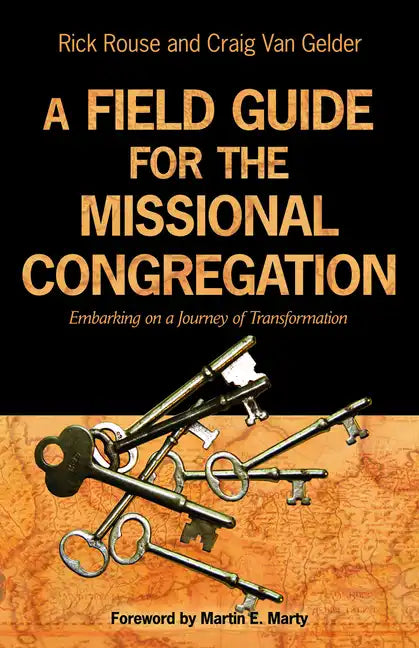 A Field Guide for the Missional Congregation: Embarking on a Journey of Transformation - Paperback