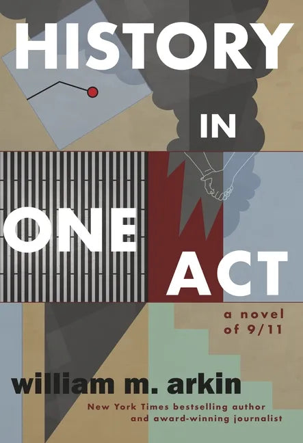 History in One Act: A Novel of 9/11 - Paperback