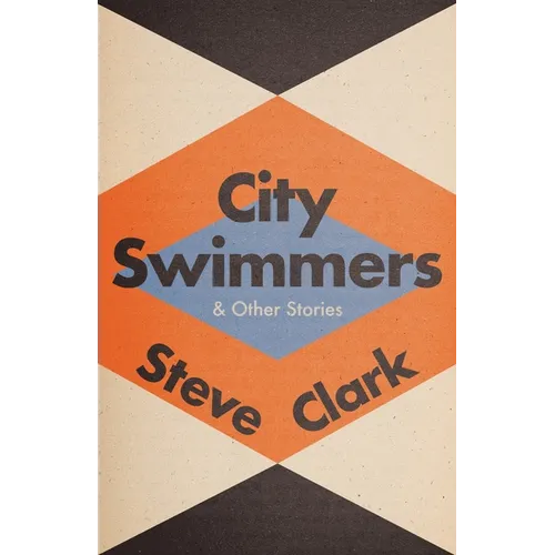 City Swimmers & Other Stories - Paperback
