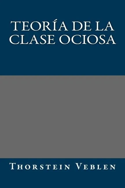 Teoria de la clase ociosa - Paperback
