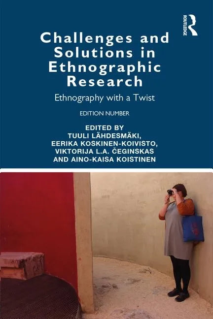 Challenges and Solutions in Ethnographic Research: Ethnography with a Twist - Paperback