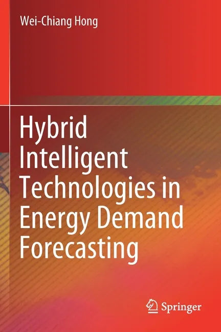 Hybrid Intelligent Technologies in Energy Demand Forecasting - Paperback