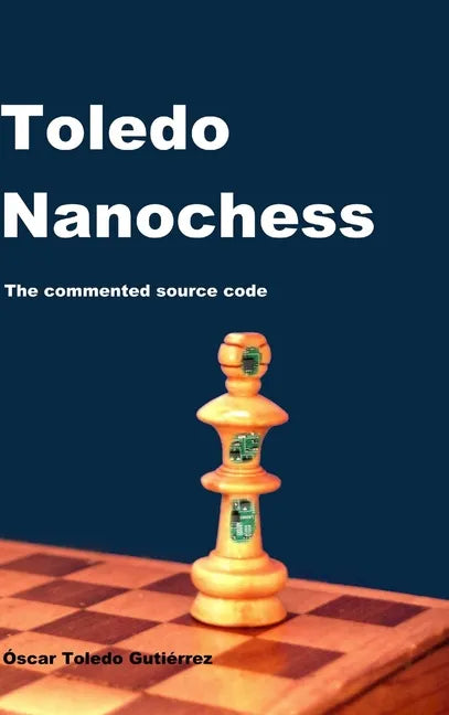 Toledo Nanochess: The commented source code - Hardcover