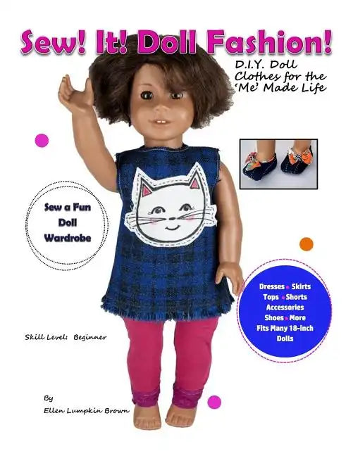 Sew! It! Doll Fashion!: D.I.Y. Doll Clothes for the 'Me' Made Life - Paperback
