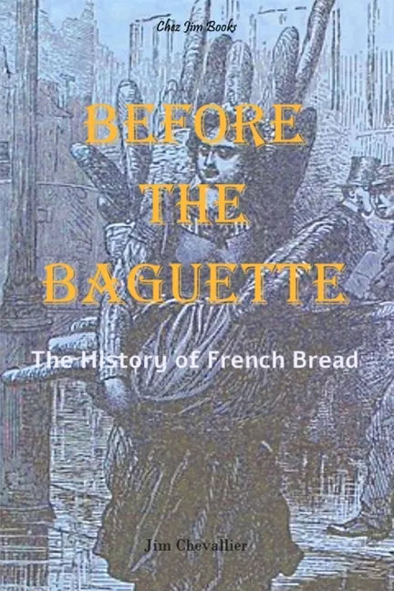 Before the Baguette: The history of French bread - Paperback