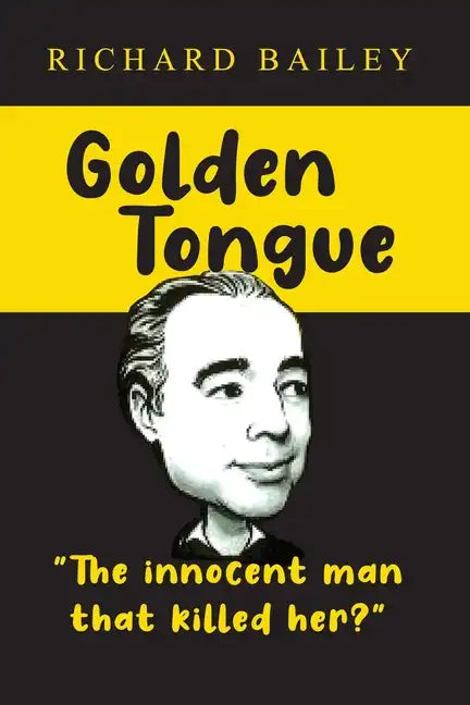 Golden Tongue: The Innocent Man that Killed Her? - Paperback
