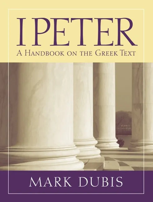 1 Peter: A Handbook on the Greek Text - Paperback