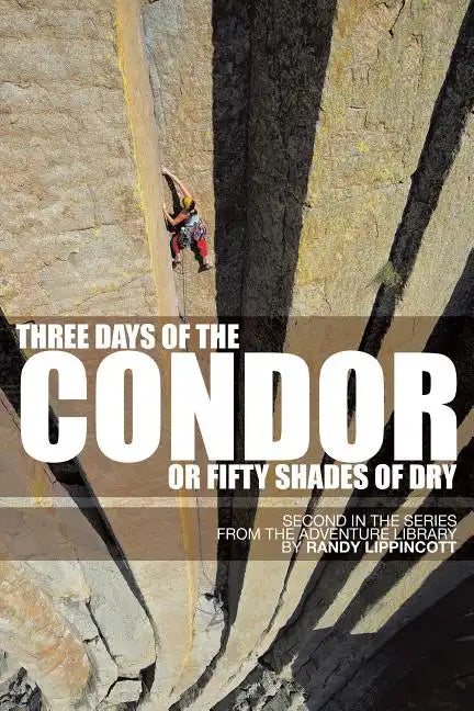 Three Days of the Condor or Fifty Shades of Dry: Second in the Series from the Adventure Library - Paperback