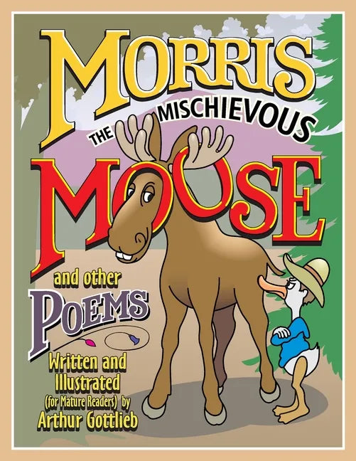MORRIS THE MISCHIEVOUS MOOSE and other poems - Paperback