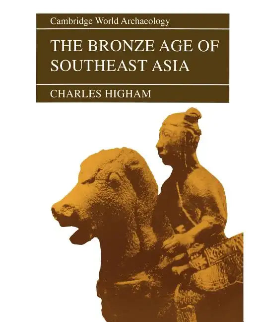 The Bronze Age of Southeast Asia - Paperback