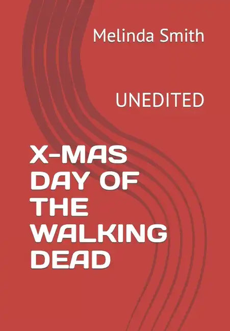 X-Mas Day of the Walking Dead: Unedited - Paperback