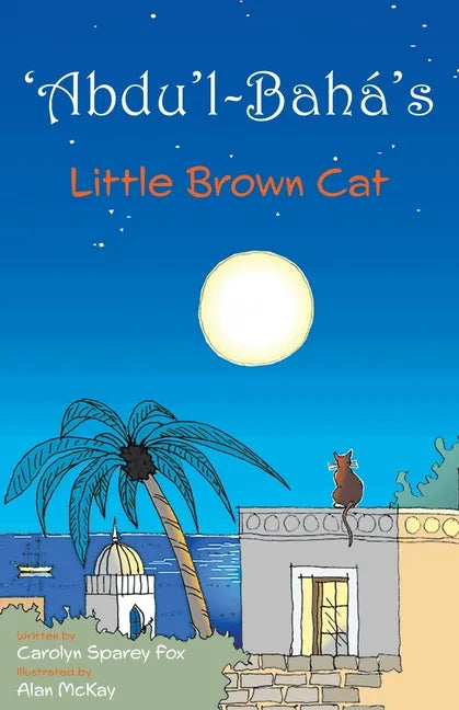 'Abdu'l-Bahá's Little Brown Cat - Paperback