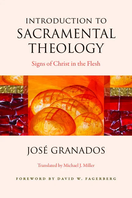 Introduction to Sacramental Theology: Signs of Christ in the Flesh - Paperback