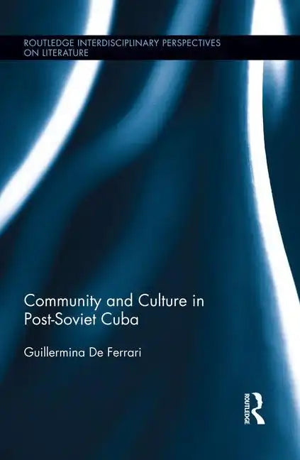 Community and Culture in Post-Soviet Cuba - Paperback