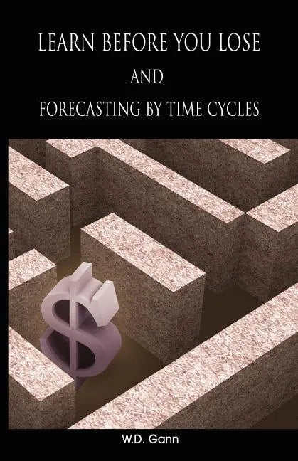 Learn before you lose AND forecasting by time cycles - Paperback