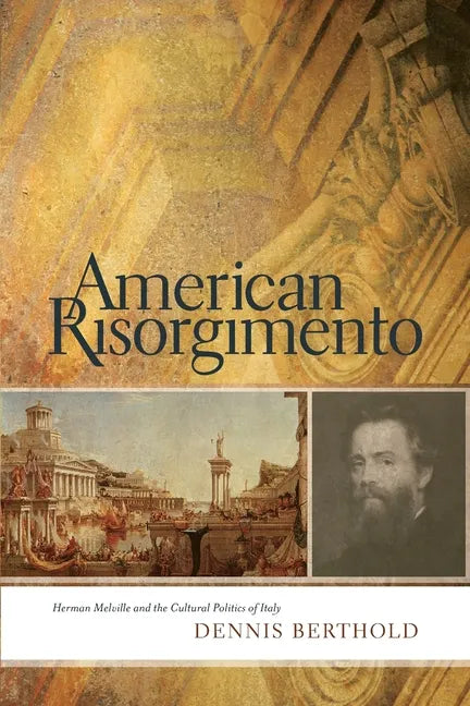 American Risorgimento: Herman Melville and the Cultural Politics of Italy - Paperback