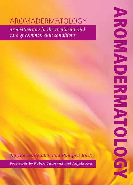 Aromadermatology: Aromatherapy in the Treatment and Care of Common Skin Conditions - Paperback