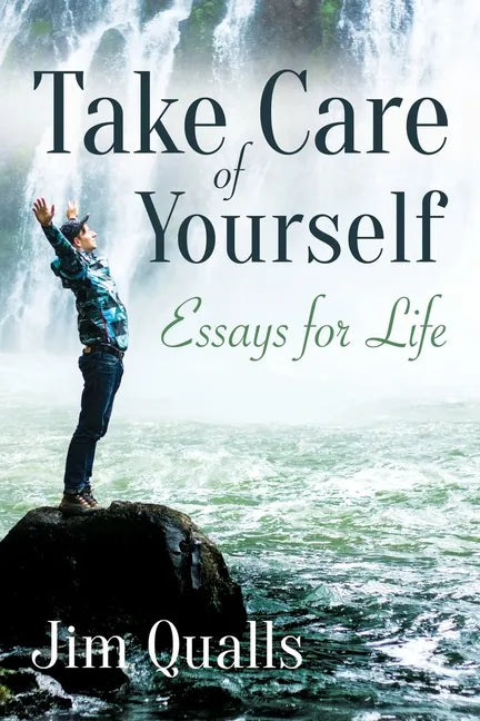 Take Care of Yourself: Essays for Life - Paperback