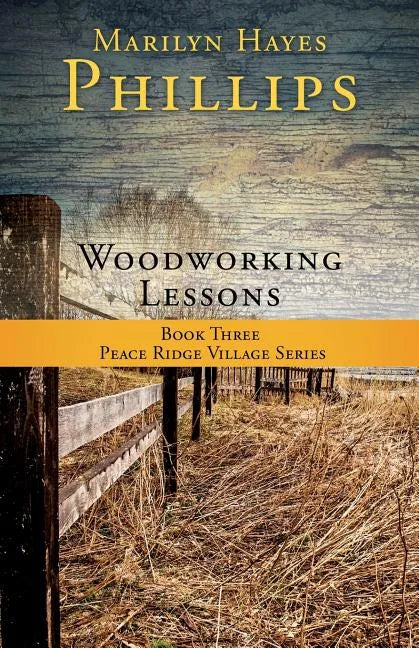 Woodworking Lessons: Book Three Peace Ridge Village Series - Paperback