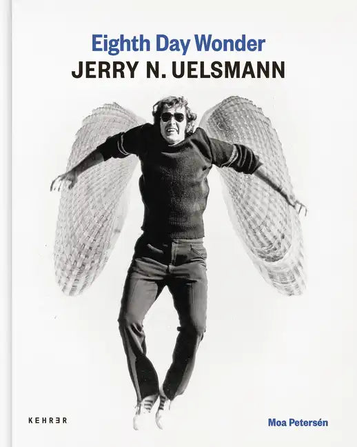 Eighth Day Wonder - Jerry N. Uelsmann - Hardcover