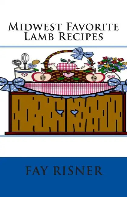 Midwest Favorite Lamb Recipes - Paperback