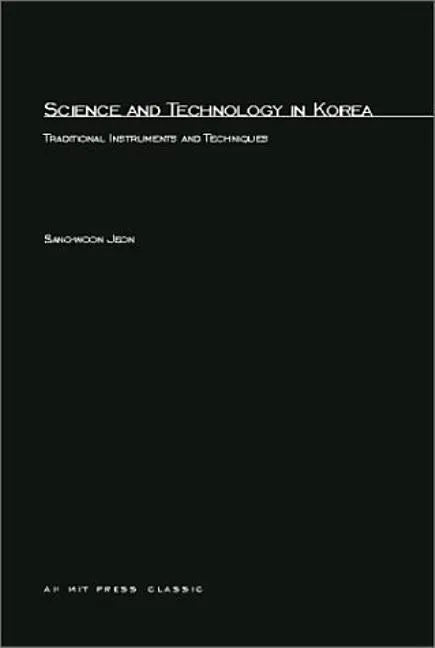 Science and Technology in Korea: Traditional Instruments and Techniques - Paperback