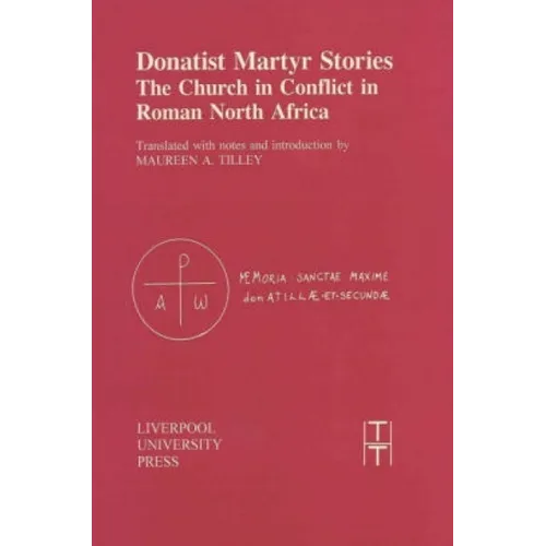 Donatist Martyr Stories: The Church in Conflict in Roman North Africa - Paperback