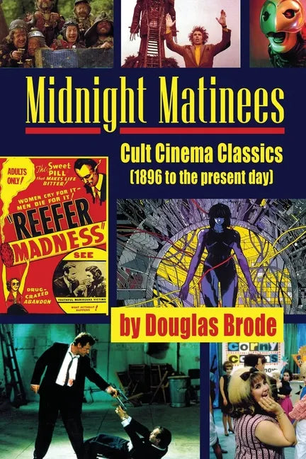 Midnight Matinees: Cult Cinema Classics (1896 to the present day) - Paperback