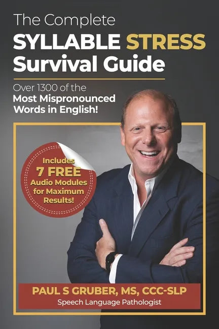 The Complete Syllable Stress Survival Guide: Over 1300 of the Most Mispronounced Words in English! - Paperback