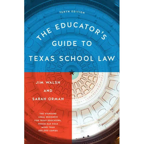 The Educator's Guide to Texas School Law: Tenth Edition - Paperback