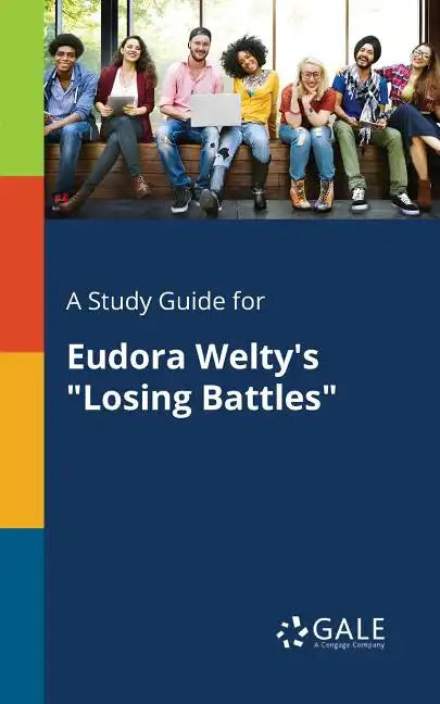 A Study Guide for Eudora Welty's "Losing Battles" - Paperback