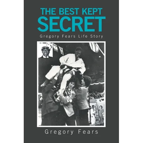 The Best Kept Secret: Gregory Fears Life Story - Paperback