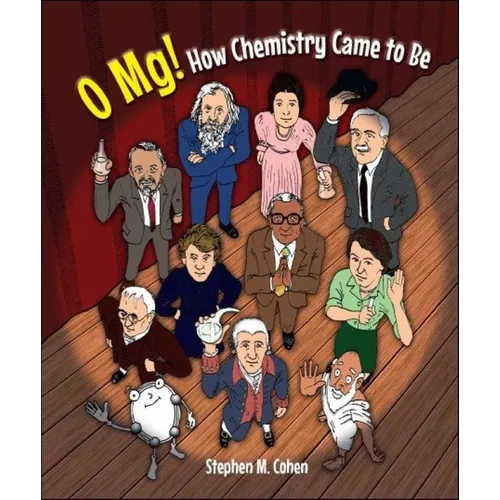 O Mg! How Chemistry Came to Be - Hardcover