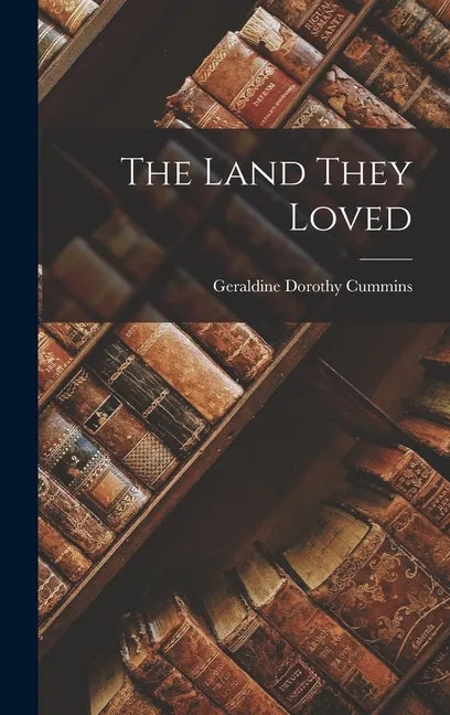 The Land They Loved - Hardcover